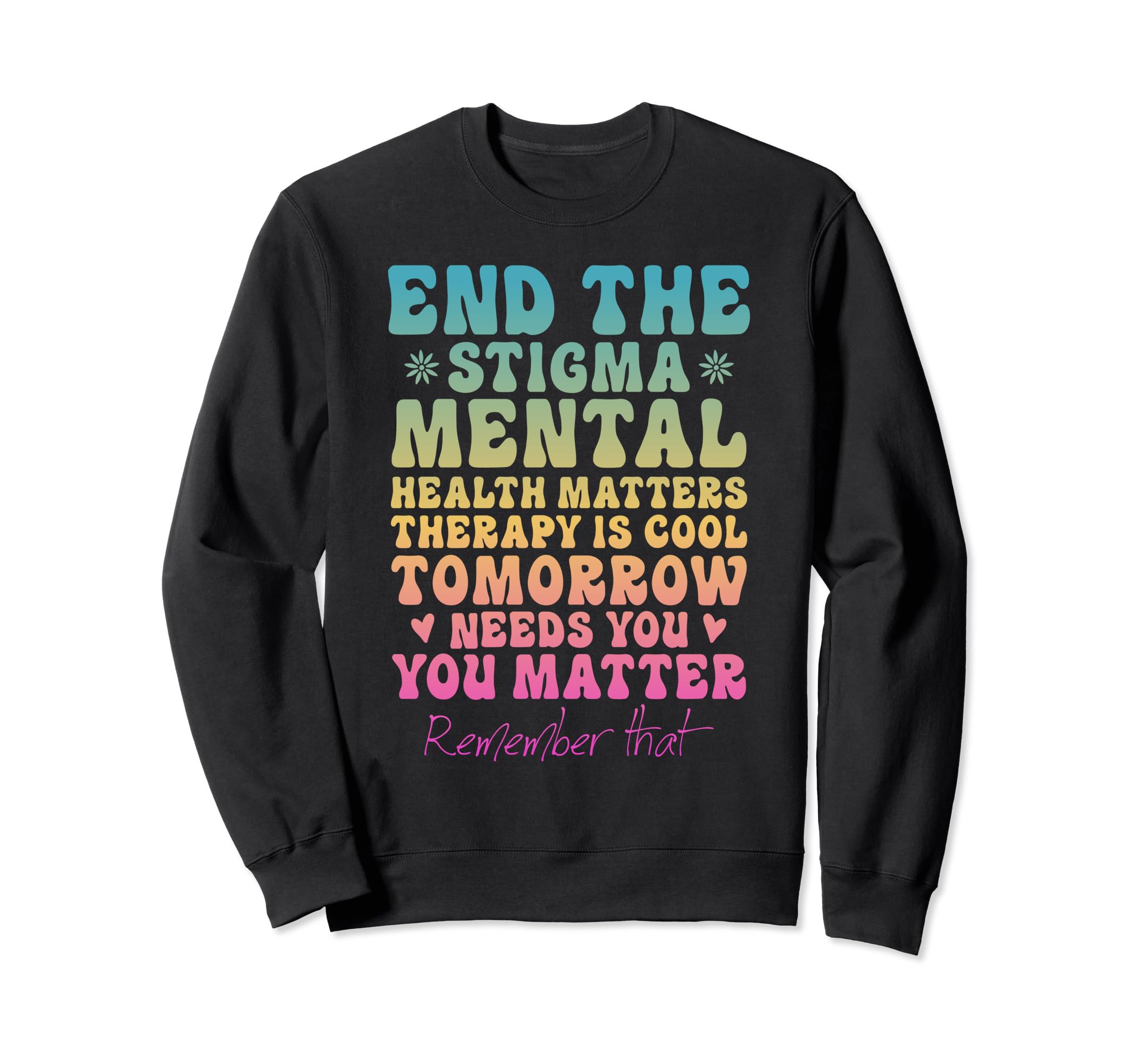 Mental Health Awareness You Sweatshirt - Aesthetic Graphic for Adults - T-Shirt, Sweatshirt, Hoodie