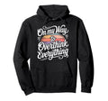 My Way To Overthink Everything Overthinker Hoodie - Novelty Apparel Unisex - T-Shirt, Sweatshirt, Hoodie