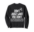 Dont Judge Depression Anxiety Sweatshirt - Casual Everyday Wear Unisex - T-Shirt, Sweatshirt, Hoodie