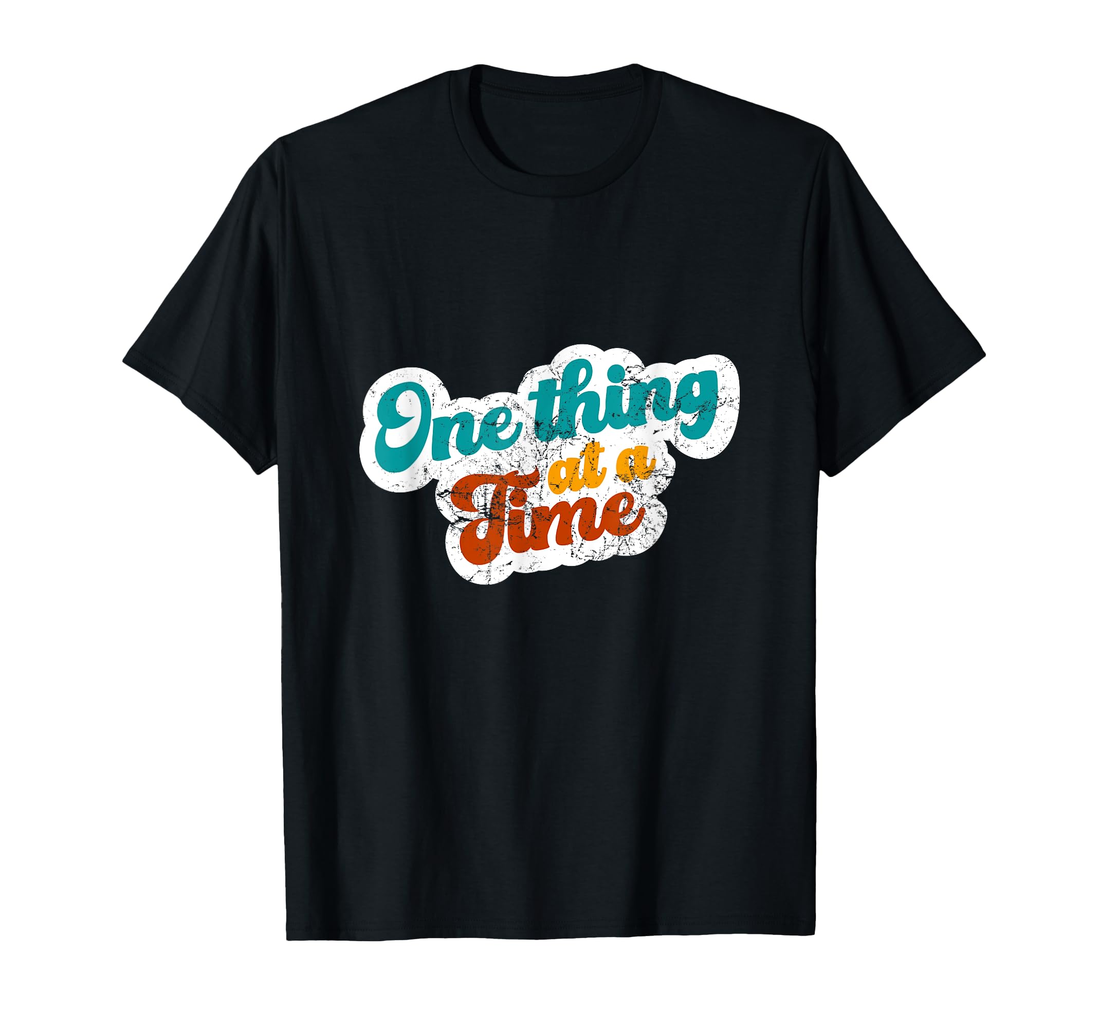 One Thing Time Mental Health Awareness T-Shirt - Custom Art Print Unisex - T-Shirt, Sweatshirt, Hoodie