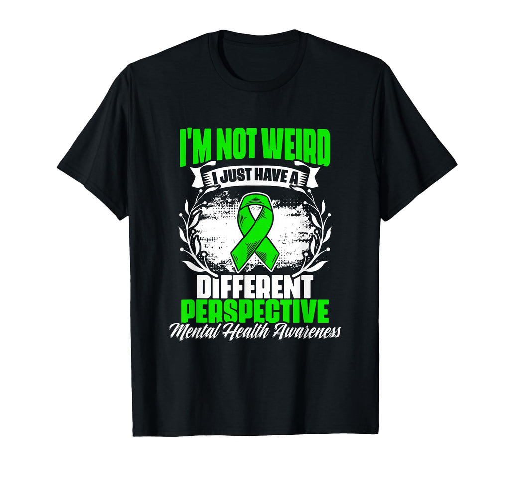 Im Not Weird Mental Illness Support T-Shirt - Unique Graphic for Adults - T-Shirt, Sweatshirt, Hoodie