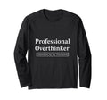 Professional Overthinker Licensed My T-Shirt - Novelty Apparel Unisex - T-Shirt, Sweatshirt, Hoodie