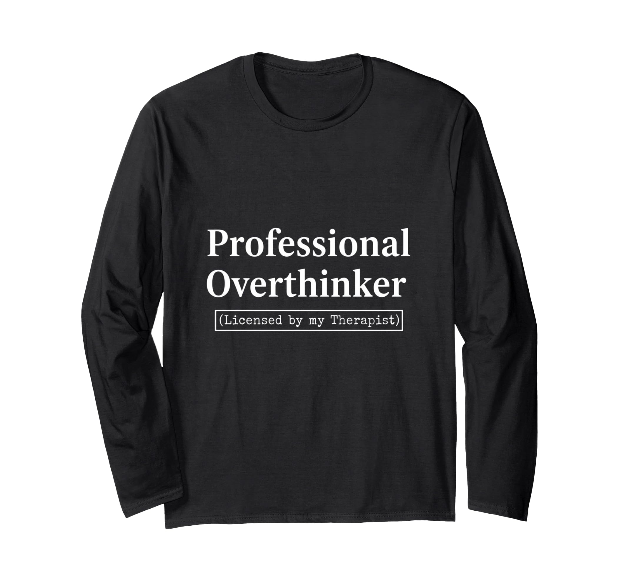 Professional Overthinker Licensed My T-Shirt - Novelty Apparel Unisex - T-Shirt, Sweatshirt, Hoodie