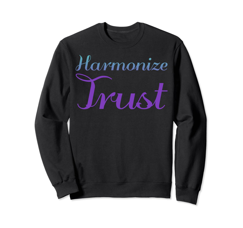 Harmonize Trust Mental Health Sweatshirt - Custom Art Print Unisex - T-Shirt, Sweatshirt, Hoodie