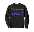 Harmonize Trust Mental Health Sweatshirt - Custom Art Print Unisex - T-Shirt, Sweatshirt, Hoodie