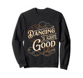 Dancing Enthusiast Timeless Dance Art Sweatshirt - Trendy Graphic Unisex - T-Shirt, Sweatshirt, Hoodie