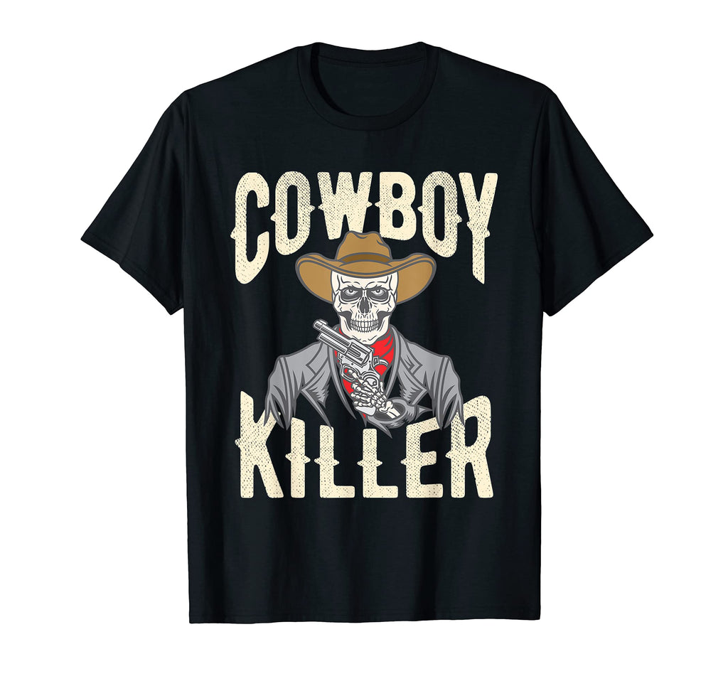 Cowboy Killer Cowboy Gifts Cowboy T-Shirt - Streetwear Style for Adults - T-Shirt, Sweatshirt, Hoodie