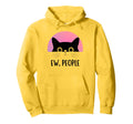 Ew People Funny Cat Gifts Anti Social Hoodie - Novelty Apparel for Adults - T-Shirt, Sweatshirt, Hoodie