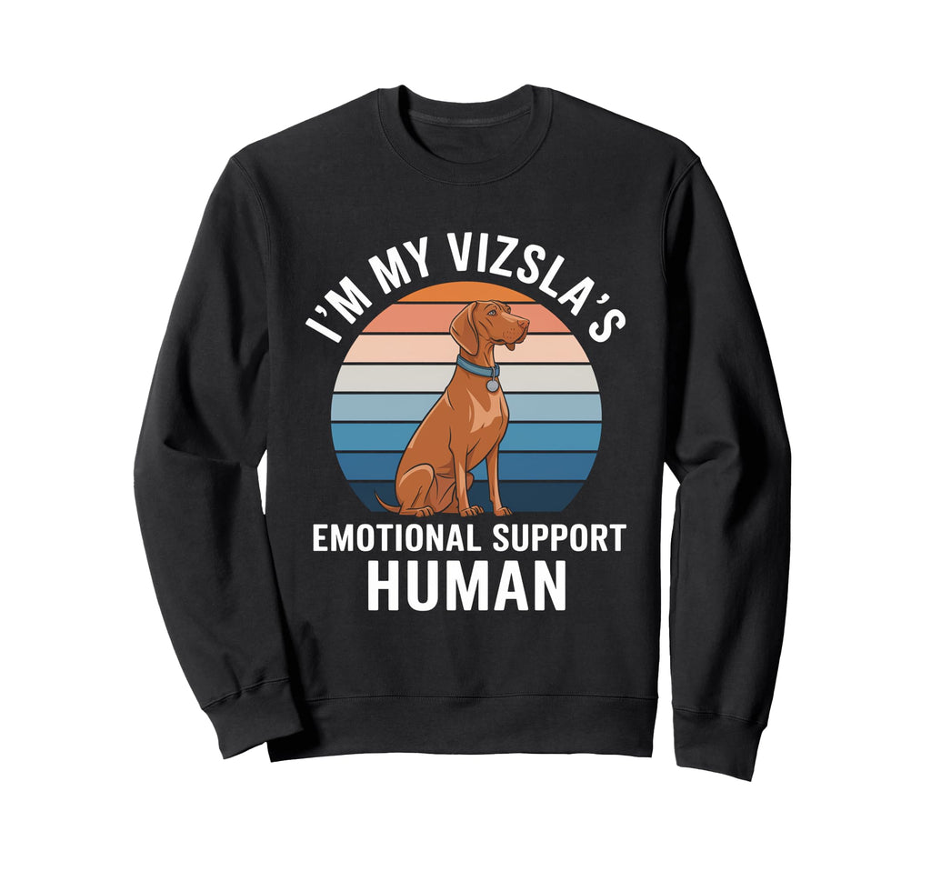 Im My Vizslas Emotional Support Sweatshirt - Trendy Graphic for Adults - T-Shirt, Sweatshirt, Hoodie