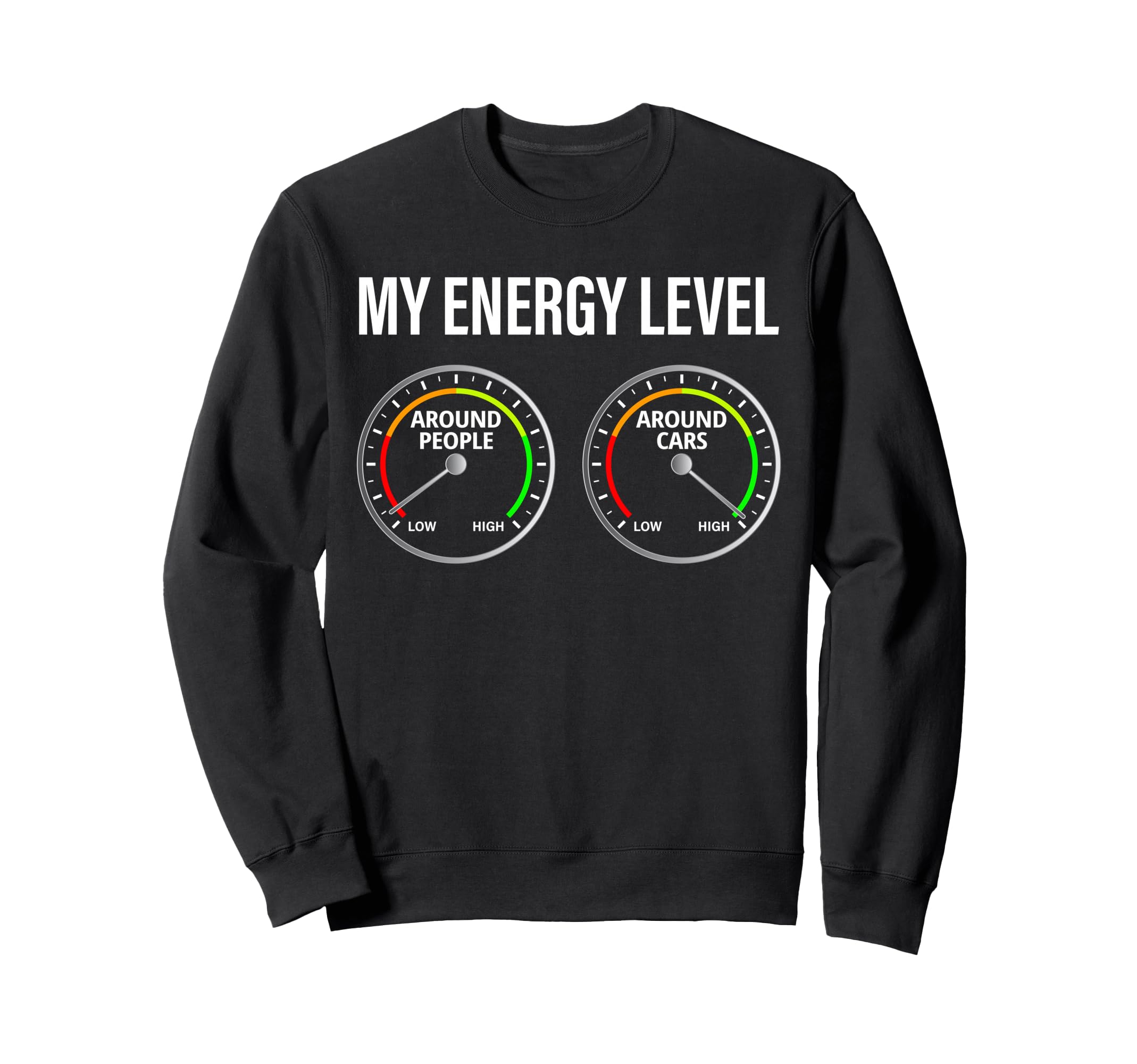 Car Enthusiast My Energy Level Sweatshirt - Fun Novelty Design for Adults - T-Shirt, Sweatshirt, Hoodie