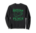 World Is Better Place You It Mental Sweatshirt - Graphic Print for Adults - T-Shirt, Sweatshirt, Hoodie