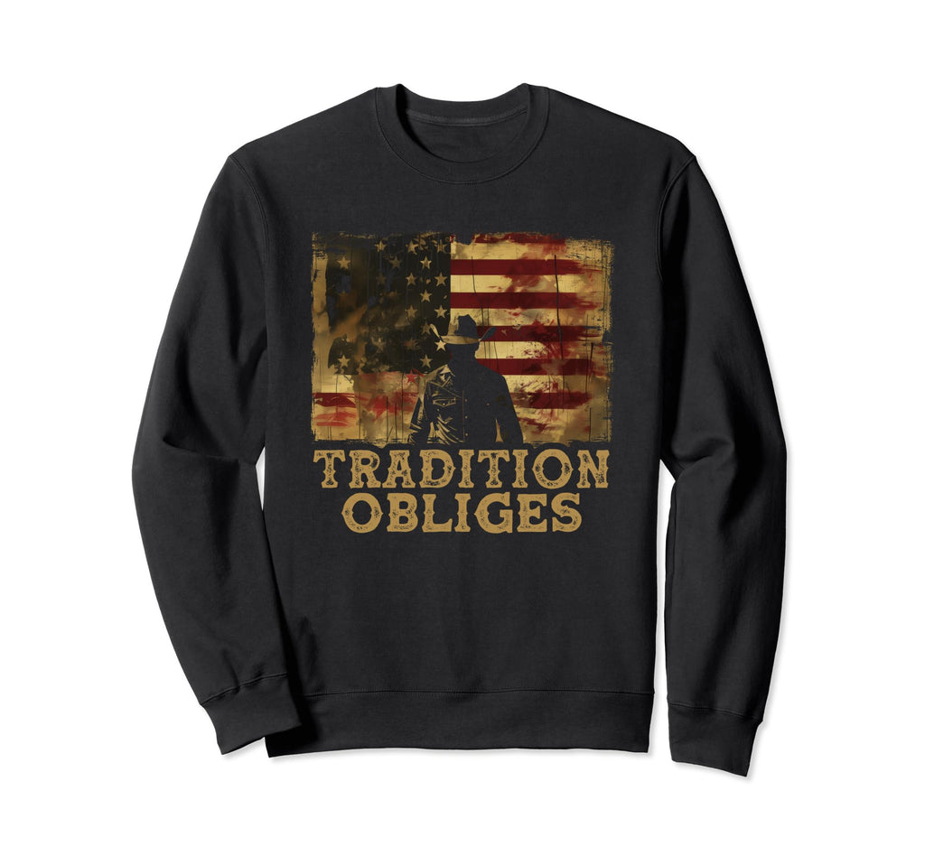 Tradition Obliges Country Outlaw Sweatshirt - Trendy Graphic for Adults - T-Shirt, Sweatshirt, Hoodie