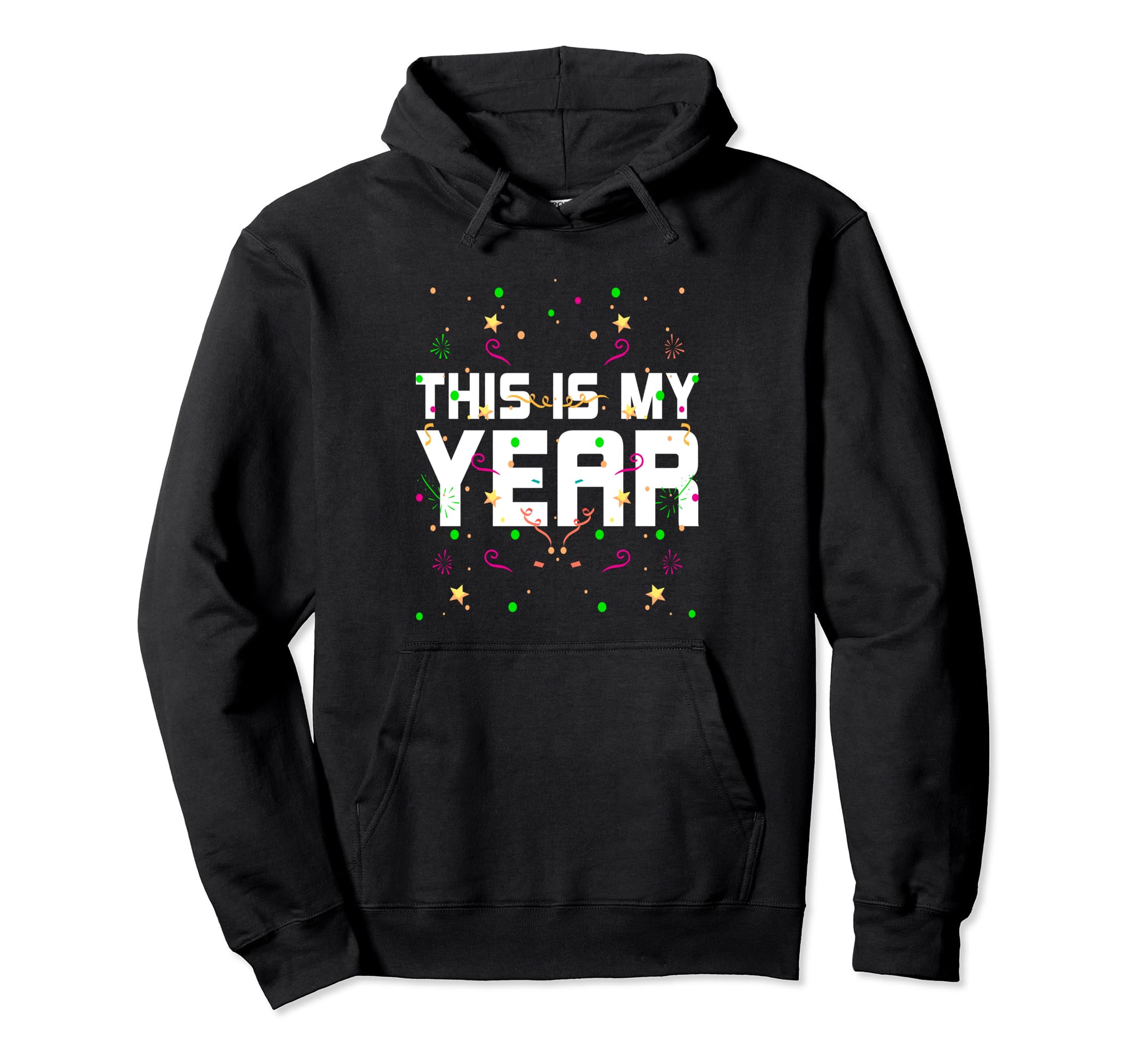 This Is My Year Self Love Happy New Year Hoodie - Unique Graphic Unisex - T-Shirt, Sweatshirt, Hoodie
