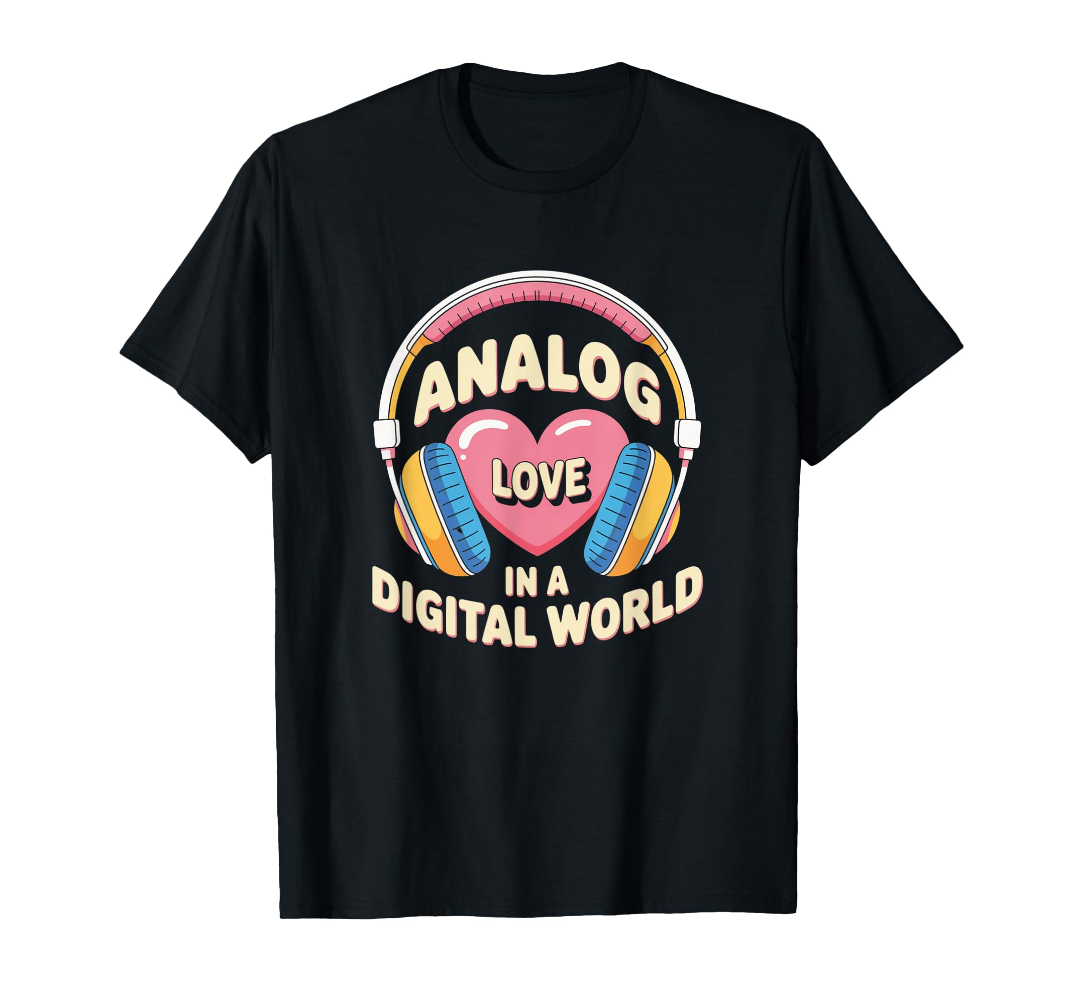 Analog Love Digital World Music T-Shirt - Trendy Graphic Men Women - T-Shirt, Sweatshirt, Hoodie