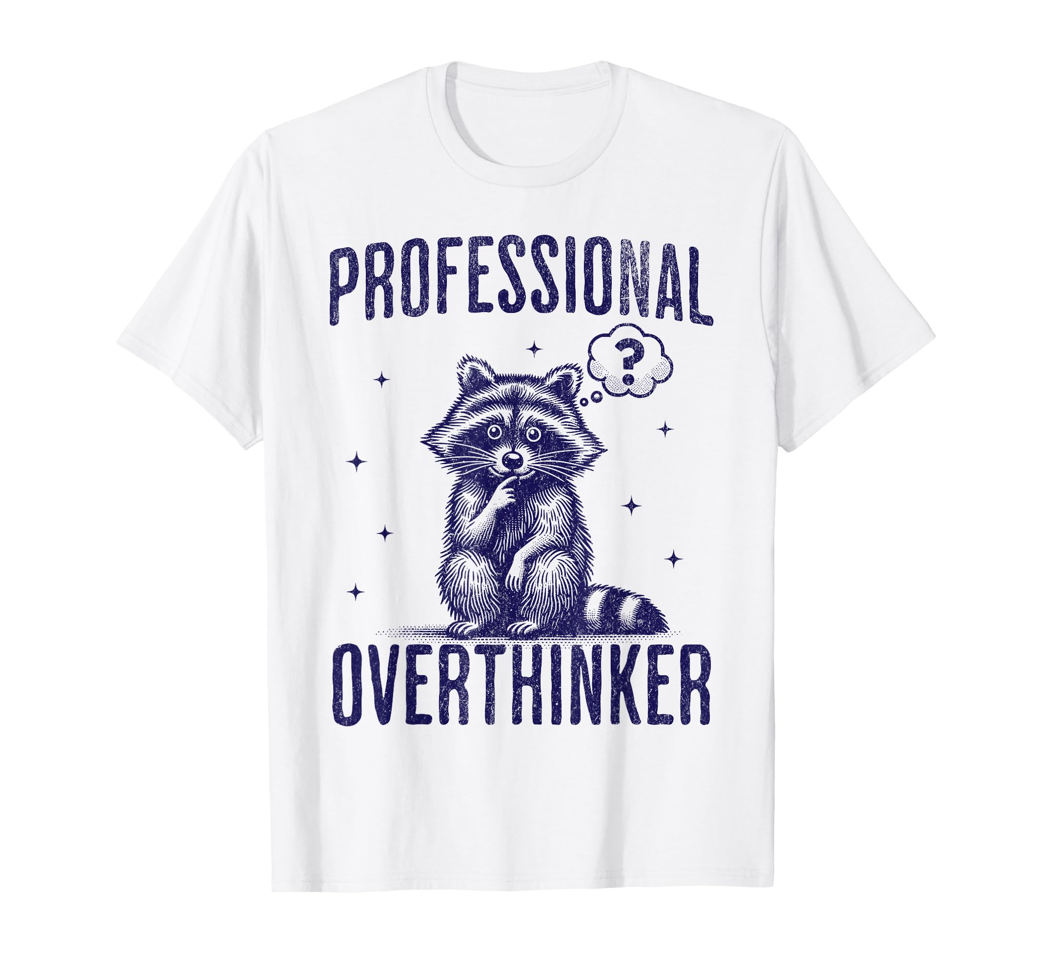 Professional Overthinker Raccoon Funny T-Shirt - Trendy Graphic for Adults - T-Shirt, Sweatshirt, Hoodie
