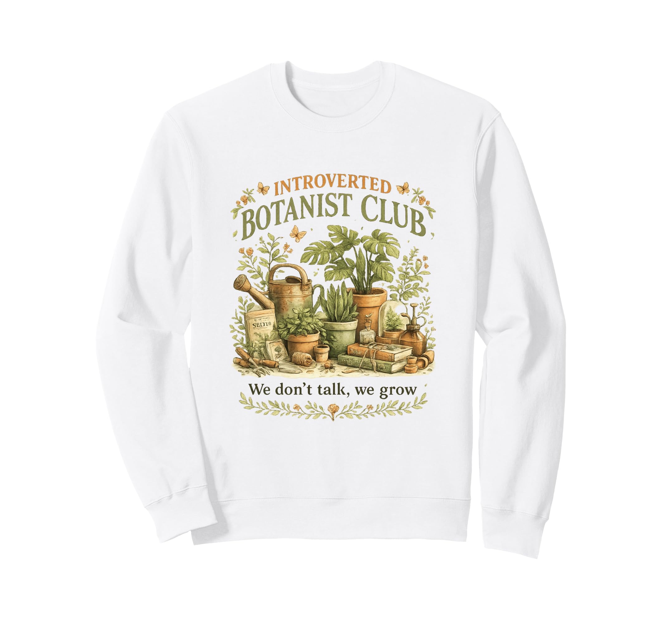 Introverted Botanist Club We Dont Talk Sweatshirt - Graphic Print Unisex - T-Shirt, Sweatshirt, Hoodie