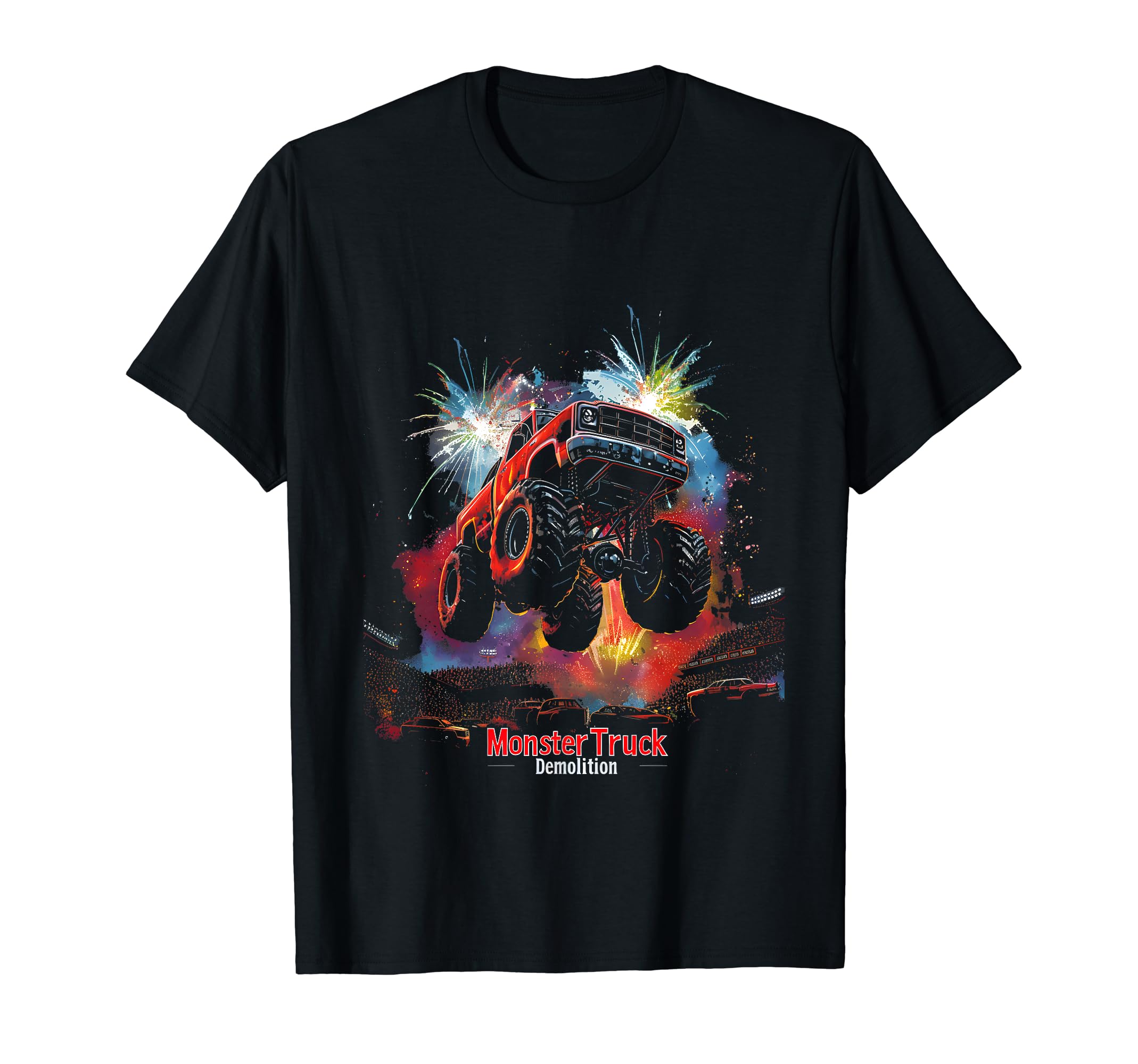 Monster Truck Demolition Car Arena Show T-Shirt - Fun Novelty Design Unisex - T-Shirt, Sweatshirt, Hoodie