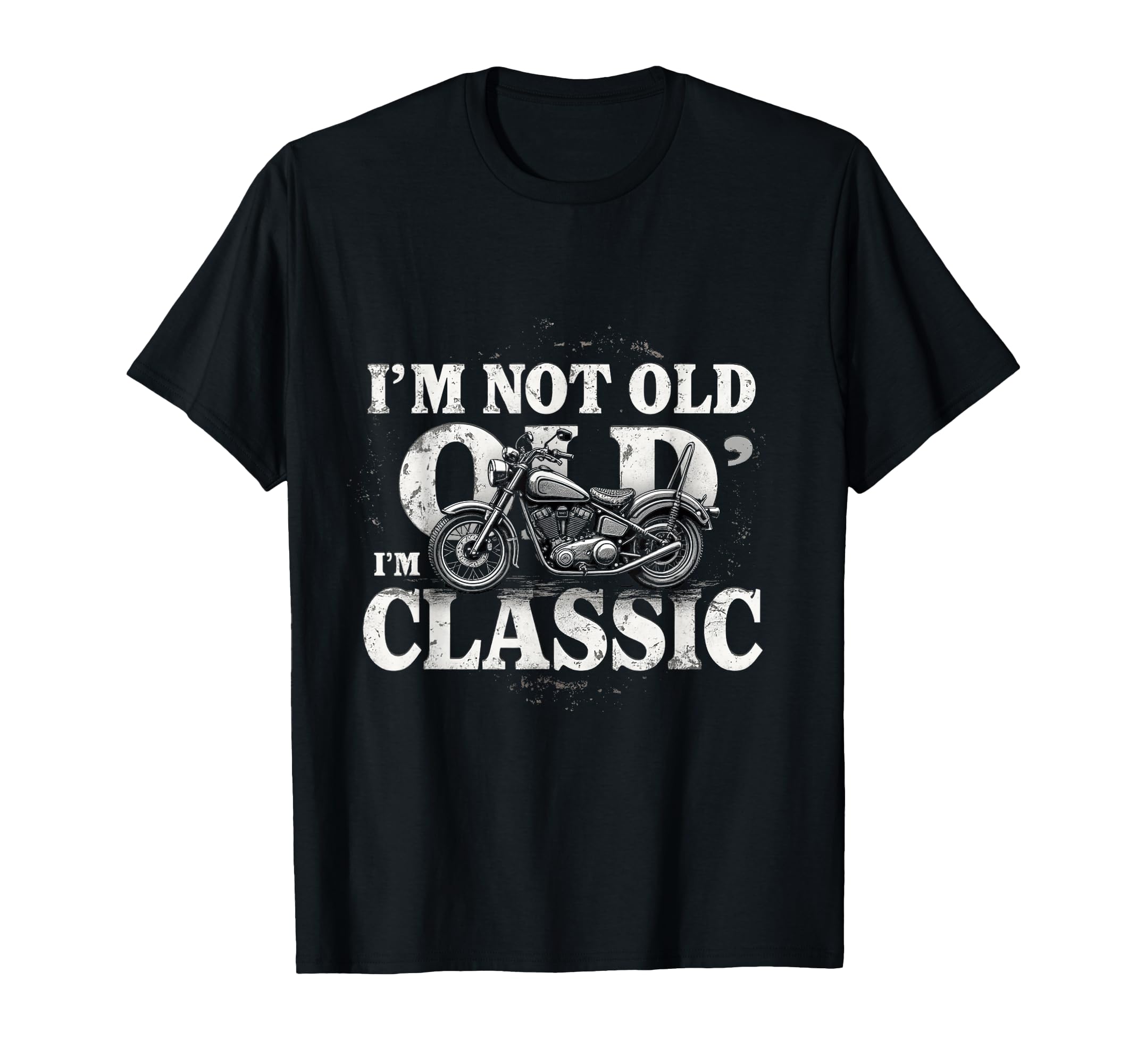 Im Not Old Im Motorcycle T-Shirt - Unique Graphic Men Women - T-Shirt, Sweatshirt, Hoodie