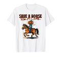 Save Horse Ride Cowboy Country T-Shirt - Minimalist Print for Adults - T-Shirt, Sweatshirt, Hoodie