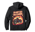Biker Riding Motorcycle Im Not Old Outfit Hoodie - Unique Graphic Unisex - T-Shirt, Sweatshirt, Hoodie