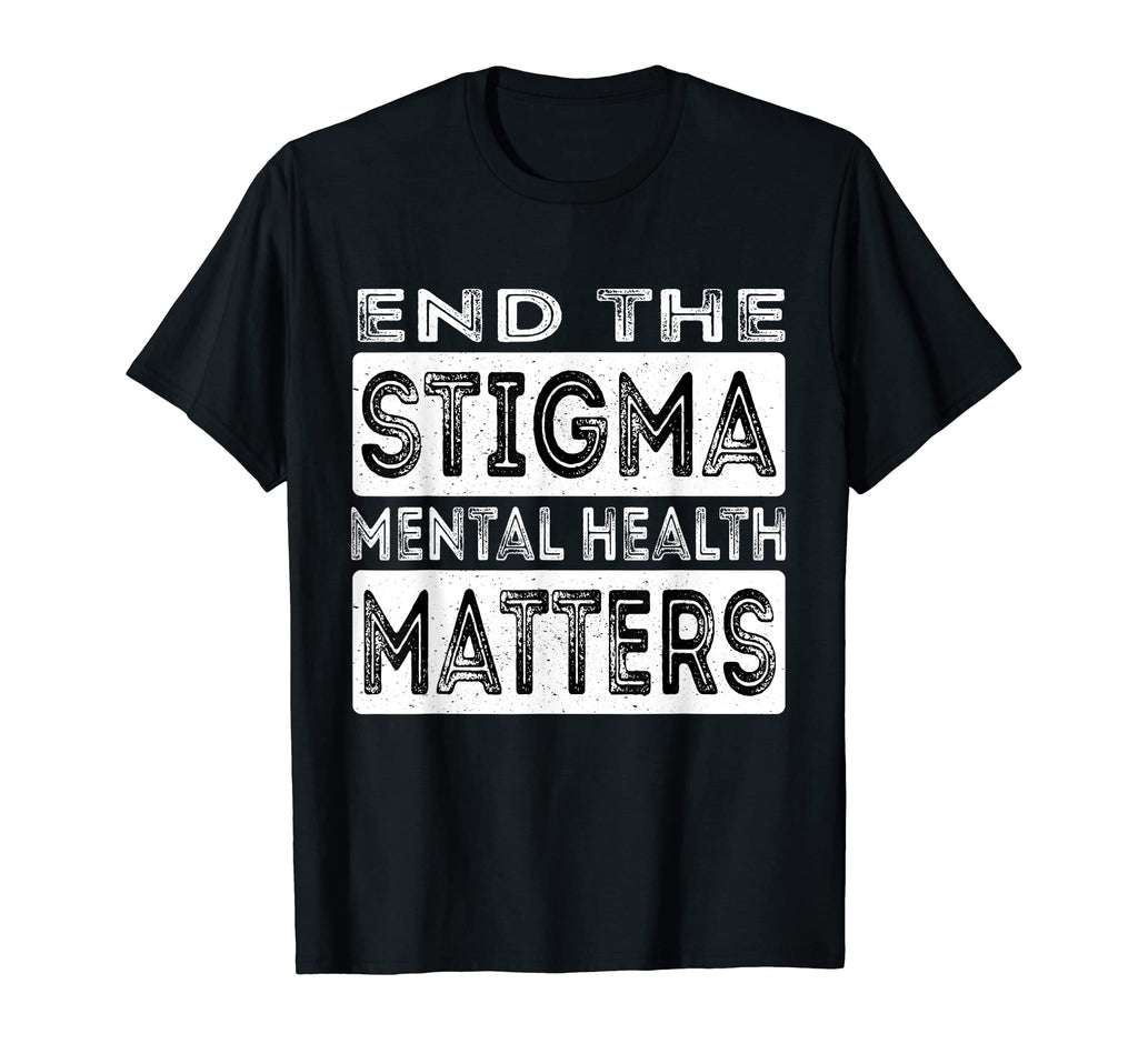 End Stigma Mental Health Matters Mental T-Shirt - Custom Art Print Unisex - T-Shirt, Sweatshirt, Hoodie