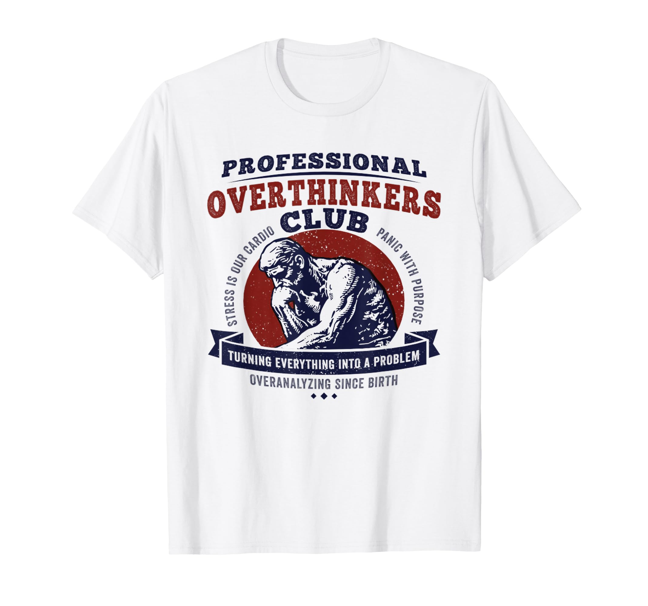 Professional Overthinkers Club Funny T-Shirt - Graphic Print Men Women - T-Shirt, Sweatshirt, Hoodie