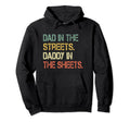 Dad Streets Daddy Sheets Funny Sarcastic Hoodie - Graphic Print for Adults - T-Shirt, Sweatshirt, Hoodie
