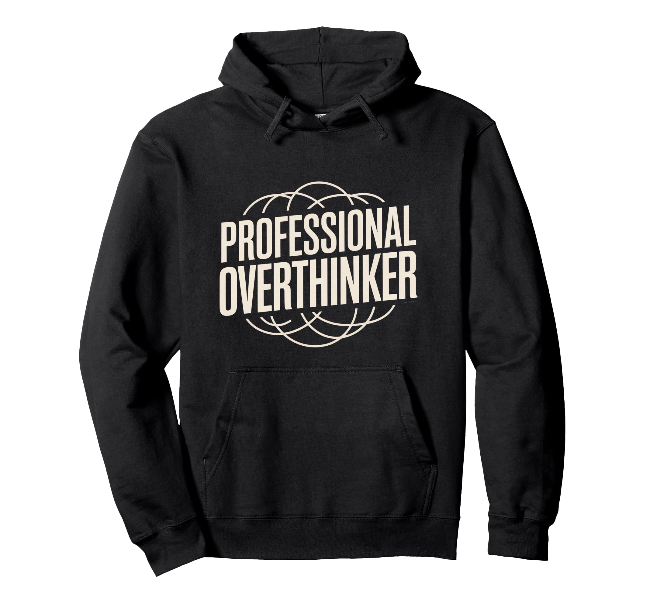 Professional Overthinker Funny Relatable Hoodie - Graphic Print Men Women - T-Shirt, Sweatshirt, Hoodie