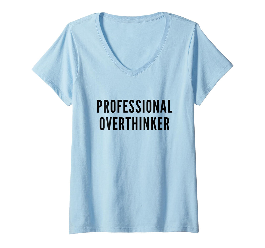 Womens Professional Overthinker Funny T-Shirt - Novelty Apparel Men Women - T-Shirt, Sweatshirt, Hoodie