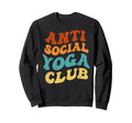 Anti Social Yoga Club Funny Introvert Sweatshirt - Streetwear Style Unisex - T-Shirt, Sweatshirt, Hoodie