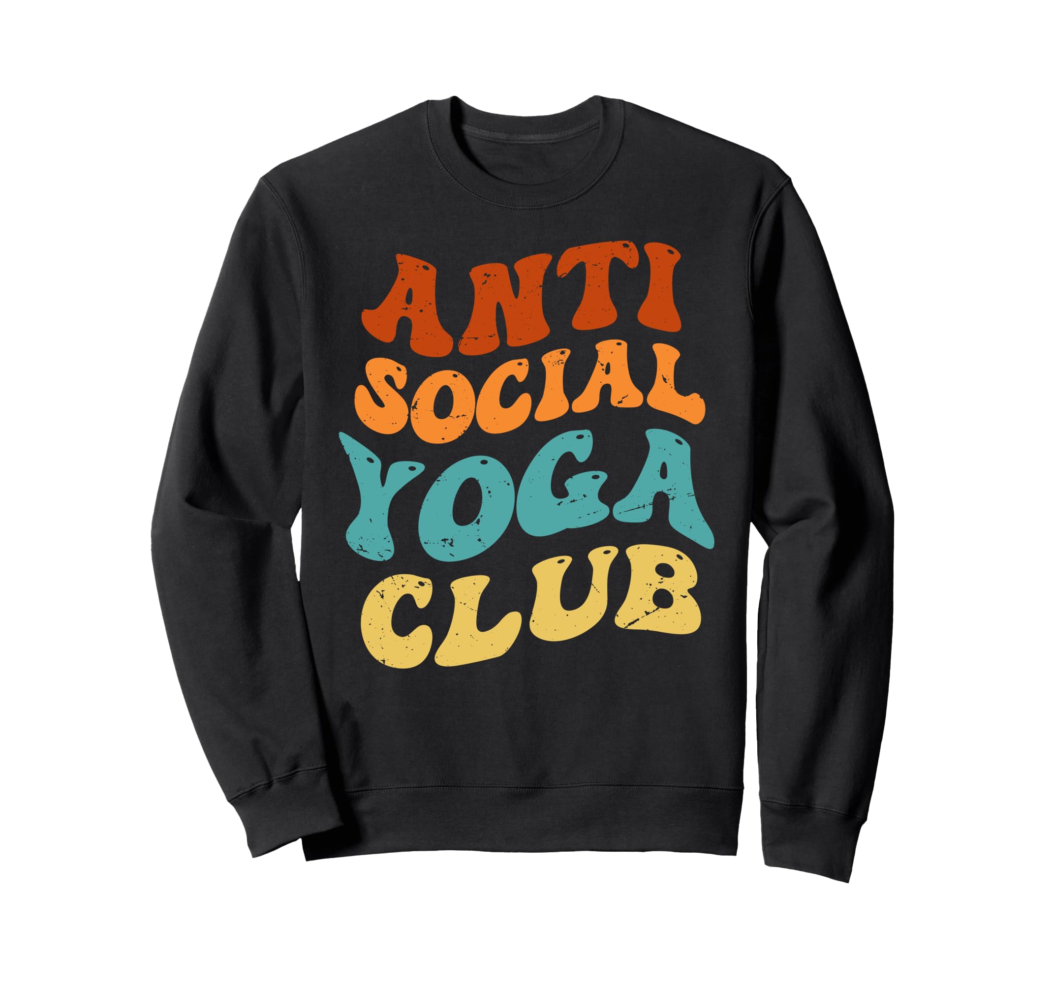 Anti Social Yoga Club Funny Introvert Sweatshirt - Streetwear Style Unisex - T-Shirt, Sweatshirt, Hoodie