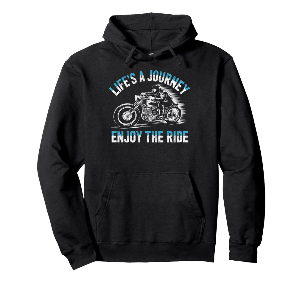 Life Is Journey Enjoy Ride Motorcycle Hoodie - Graphic Print Men Women - T-Shirt, Sweatshirt, Hoodie