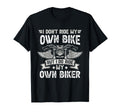 I Dont Ride My Own Bike But I Do T-Shirt - Streetwear Style for Adults - T-Shirt, Sweatshirt, Hoodie