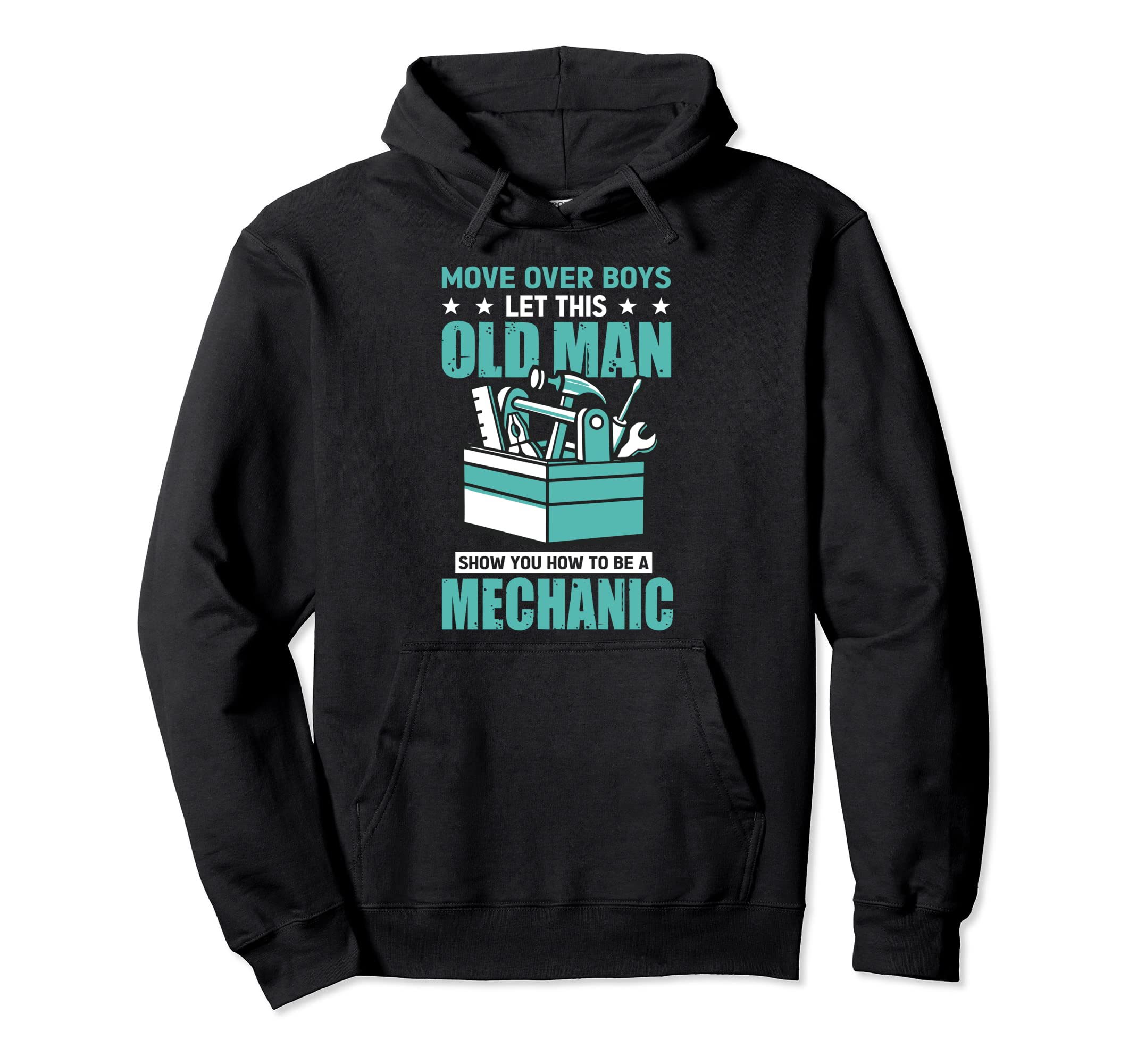 Move Over Let This Old Show You To Hoodie - Casual Everyday Wear Men Women - T-Shirt, Sweatshirt, Hoodie