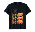 Howdy Cowgirl Western Rodeo Womens T-Shirt - Unique Graphic for Adults - T-Shirt, Sweatshirt, Hoodie