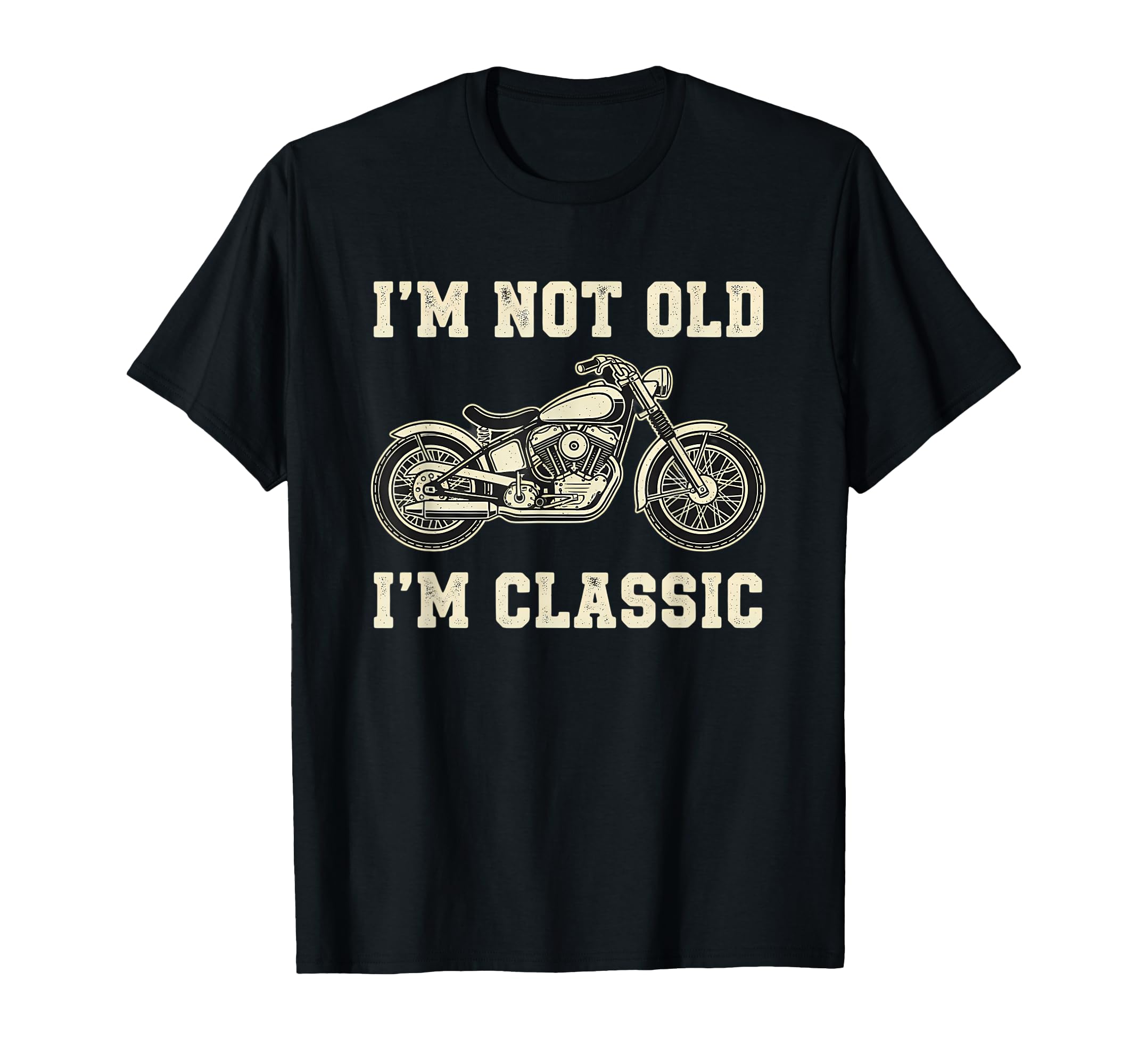 Im Not Old Im Motorcycle Rider Lover T-Shirt - Unique Graphic Men Women - T-Shirt, Sweatshirt, Hoodie