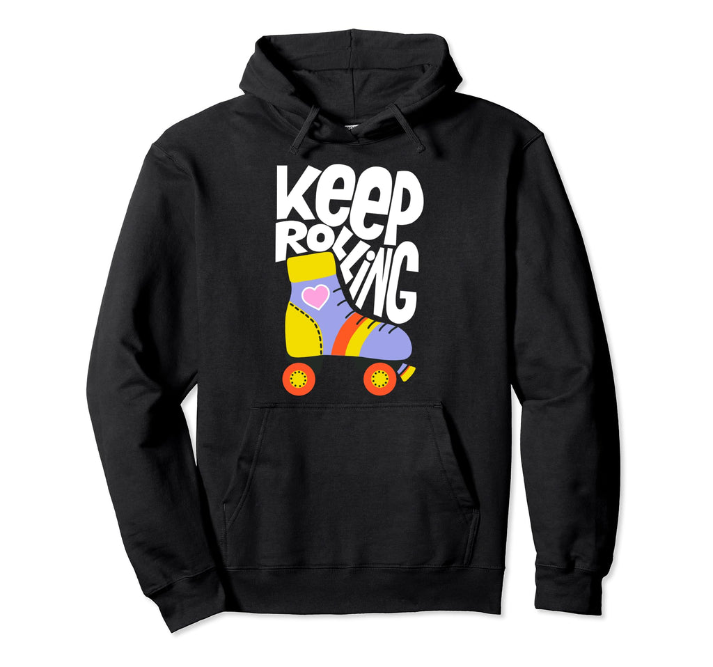 Keep Roller Skating Rolling Funny Keep Hoodie - Trendy Graphic Unisex - T-Shirt, Sweatshirt, Hoodie