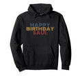 Happy Birthday Saul Personalized Name Hoodie - Unique Graphic Unisex - T-Shirt, Sweatshirt, Hoodie