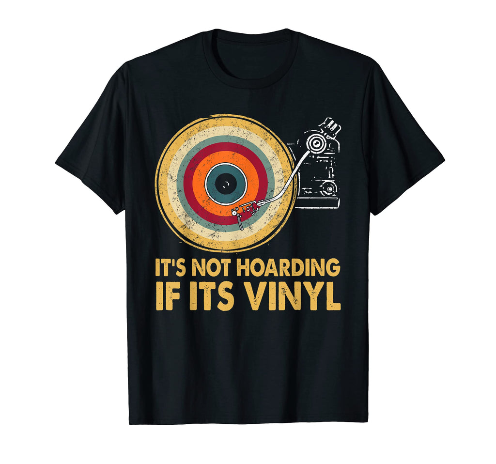 Its Not Hoarding If Its Vinyl Record T-Shirt - Minimalist Print Unisex - T-Shirt, Sweatshirt, Hoodie