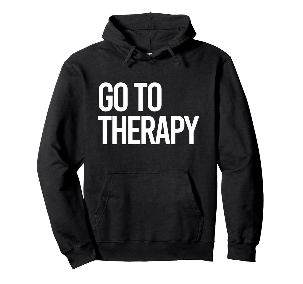 Go To Therapy Mental Health Love Hoodie - Custom Art Print for Adults - T-Shirt, Sweatshirt, Hoodie