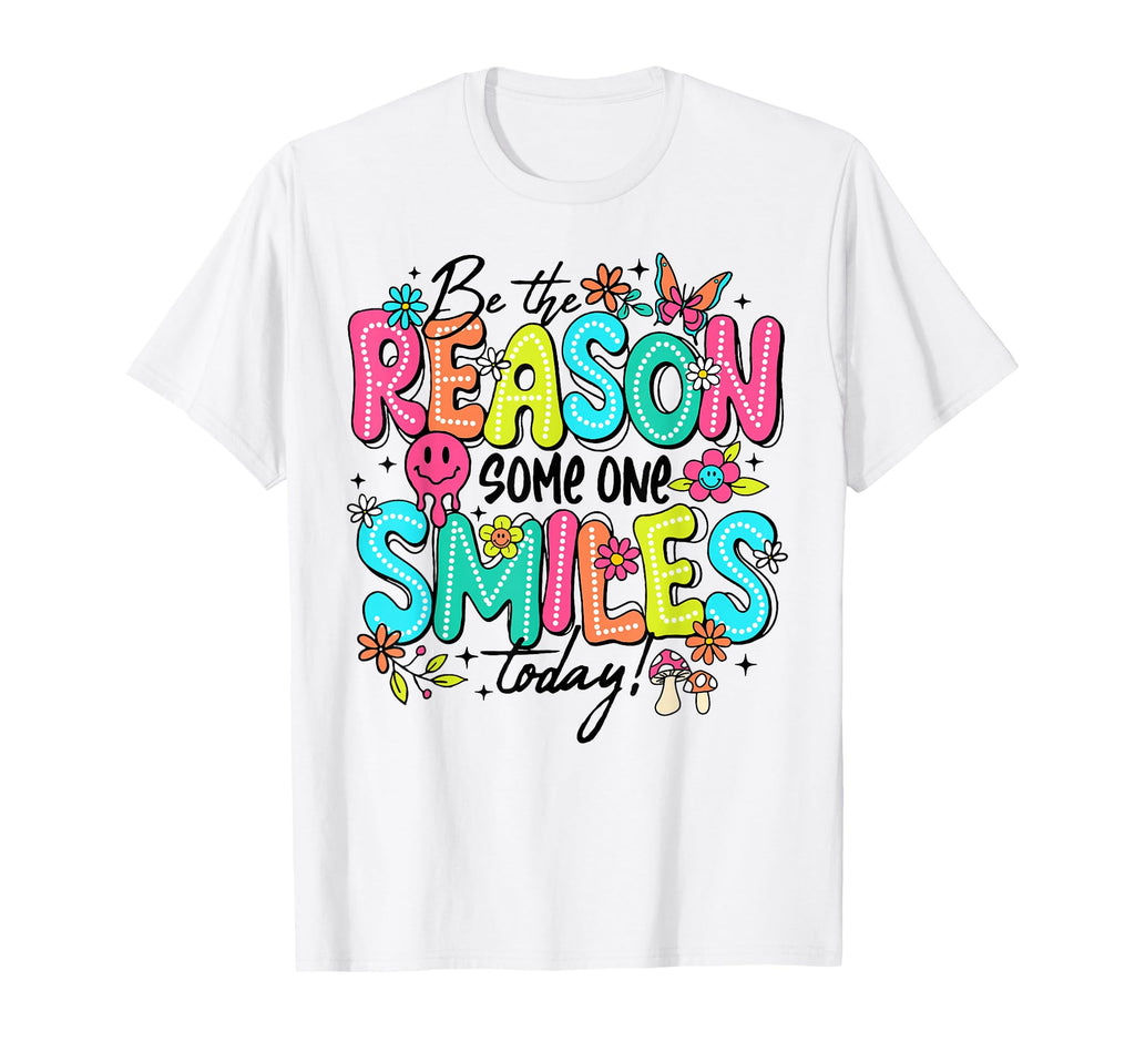 Be Reason Someone Smiles Today Kind T-Shirt - Novelty Apparel Men Women - T-Shirt, Sweatshirt, Hoodie