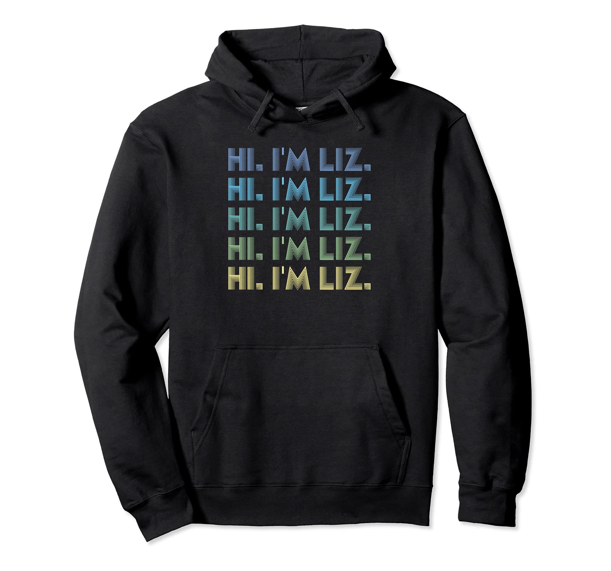 Hi Im Liz Funny Words Nickname Hoodie - Aesthetic Graphic for Adults - T-Shirt, Sweatshirt, Hoodie