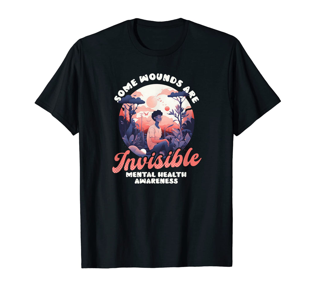 Some Wounds Are Invisible Mental T-Shirt - Fun Novelty Design Men Women - T-Shirt, Sweatshirt, Hoodie