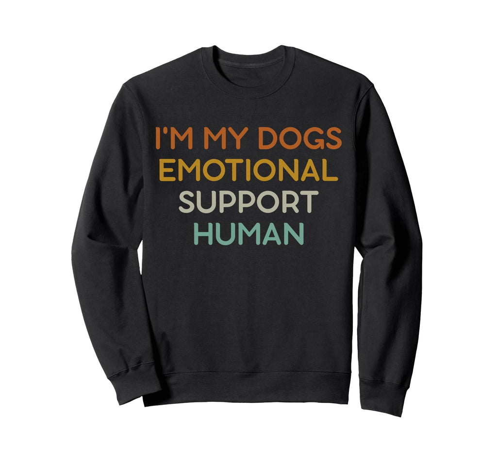 Im My Dogs Emotional Support Human Sweatshirt - Aesthetic Graphic Unisex - T-Shirt, Sweatshirt, Hoodie