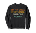 Im My Dogs Emotional Support Human Sweatshirt - Aesthetic Graphic Unisex - T-Shirt, Sweatshirt, Hoodie