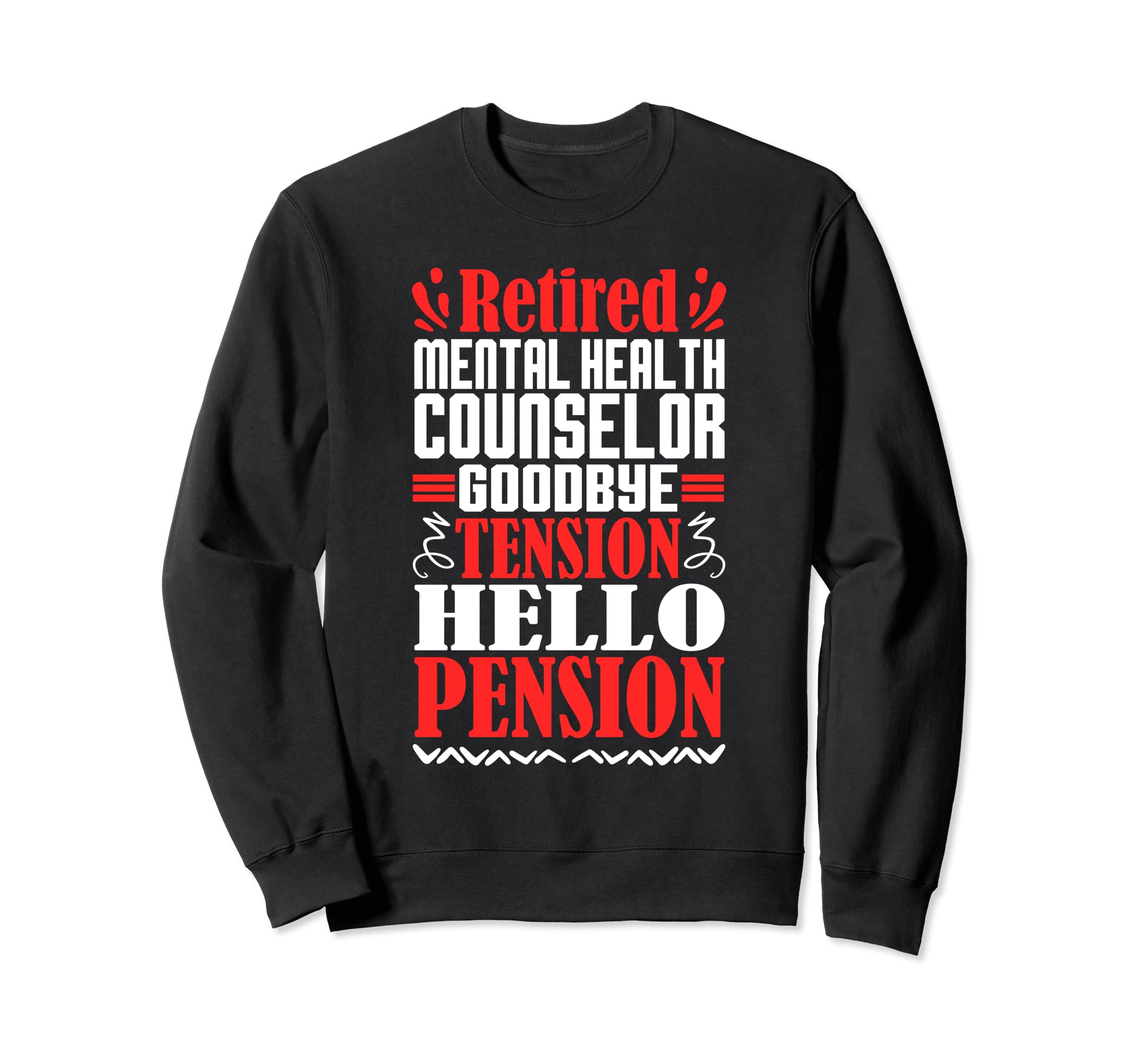 Hello Pension Retired Mental Health Sweatshirt - Minimalist Print Unisex - T-Shirt, Sweatshirt, Hoodie