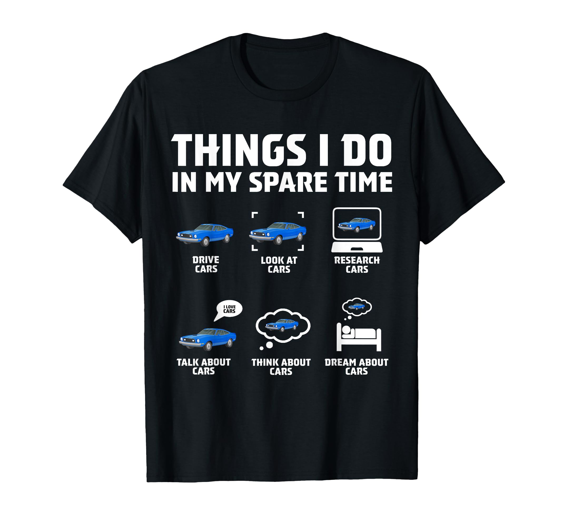 Things I Do My Spare Time Funny Car T-Shirt - Fun Novelty Design Men Women - T-Shirt, Sweatshirt, Hoodie