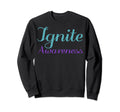 Ignite Awareness Mental Health Awareness Sweatshirt - Unique Graphic Unisex - T-Shirt, Sweatshirt, Hoodie