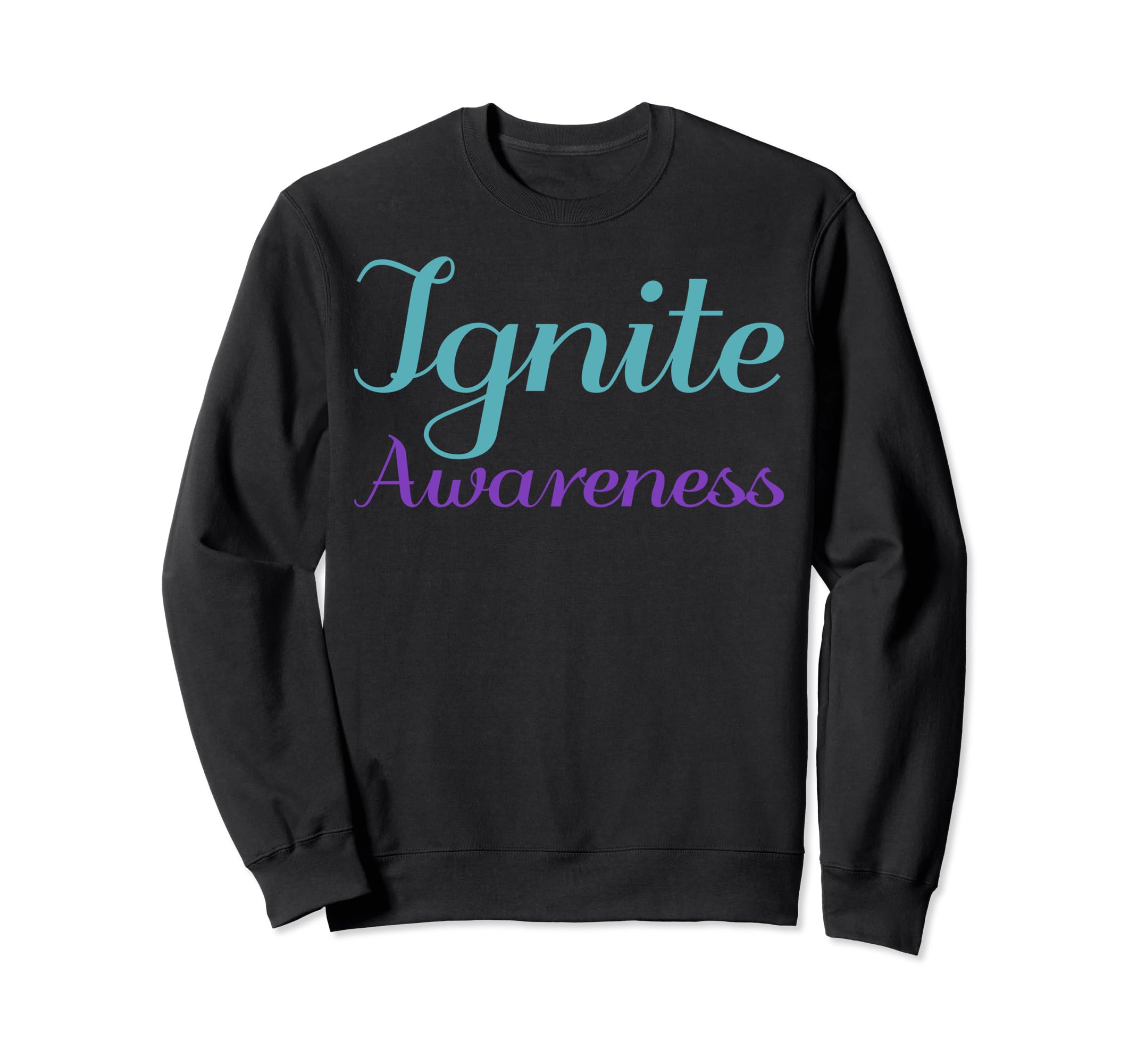 Ignite Awareness Mental Health Awareness Sweatshirt - Unique Graphic Unisex - T-Shirt, Sweatshirt, Hoodie