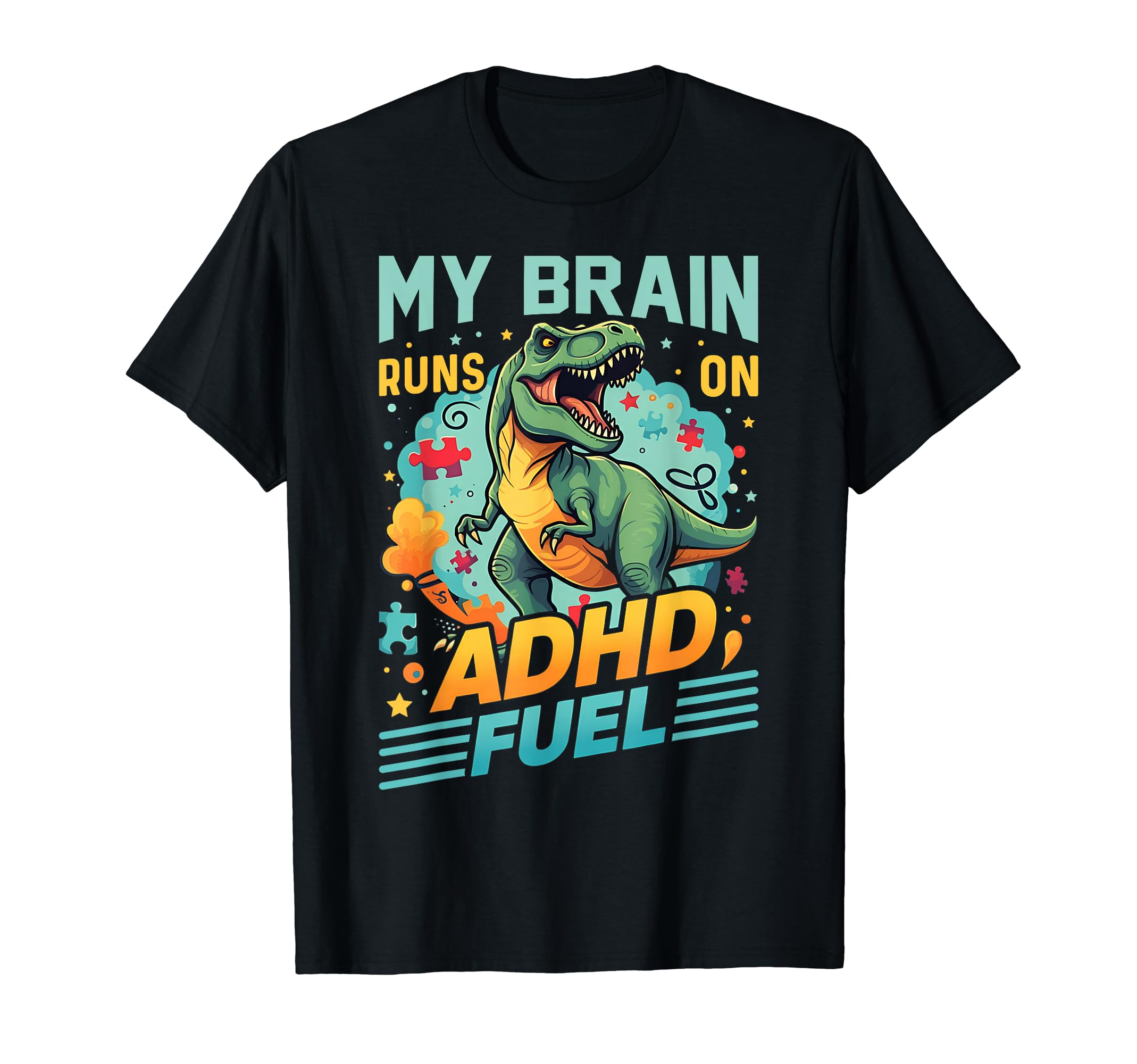 My Brain Runs Adhd Fuel T Rex Dinosaur T-Shirt - Graphic Print for Adults - T-Shirt, Sweatshirt, Hoodie